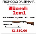 CAMPANHA ABERTURA DA CAÇA - Promoção da Semana Benelli 2em1
